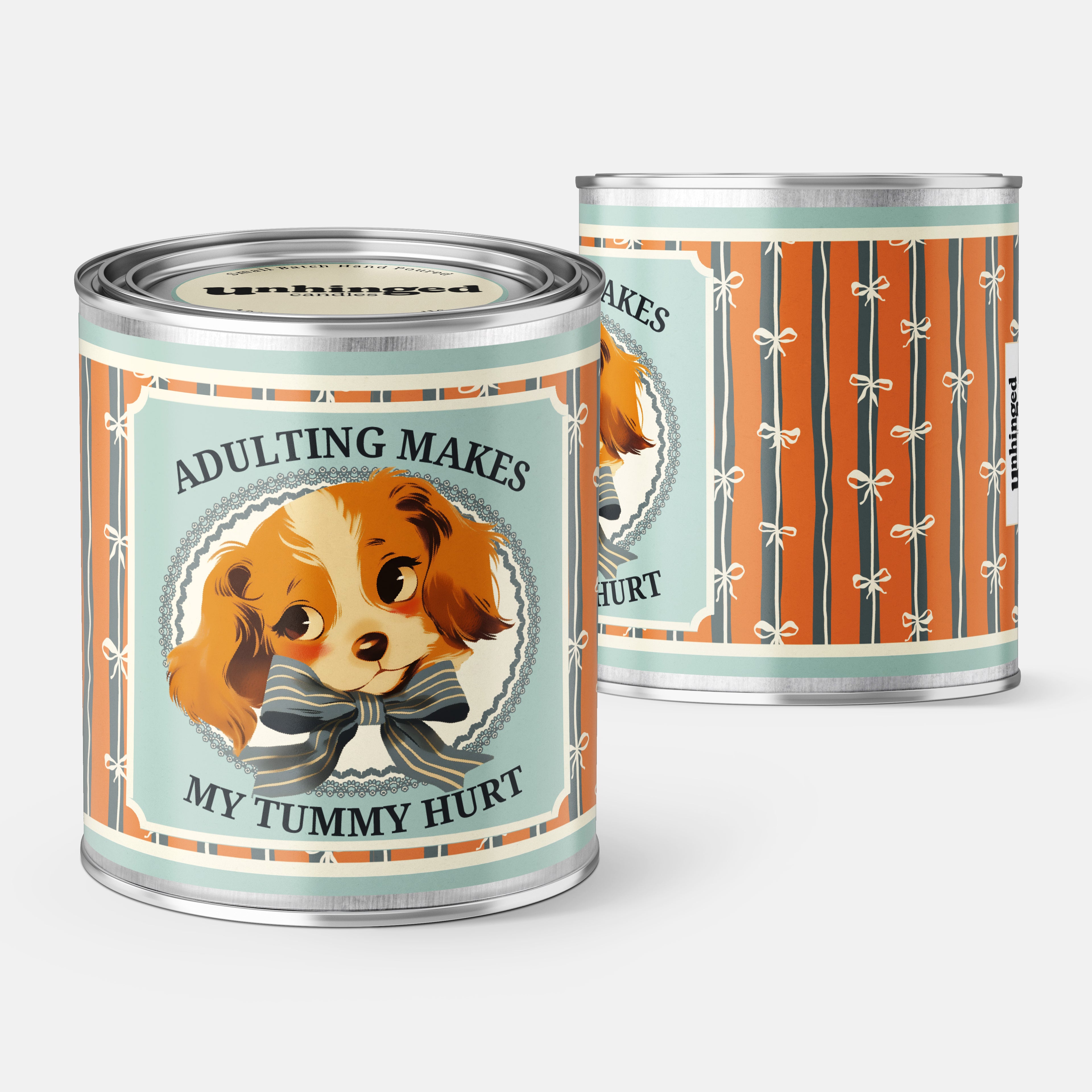 Front and back pic of An Unhinged Paintcan candle with a picture of a vintage Puppy with the phrase "Adulting makes my tummy hurt".