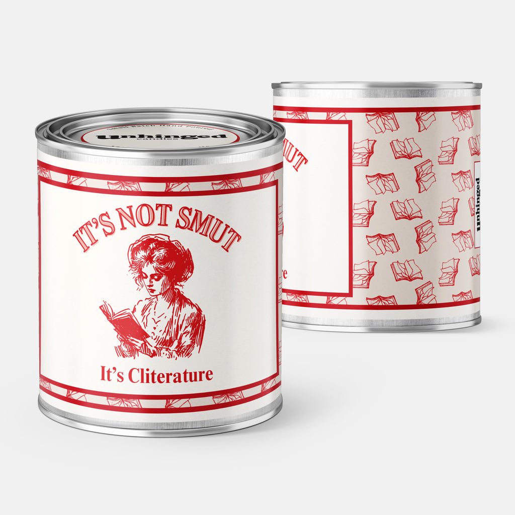 Front and back pic of An Unhinged Paintcan candle with a picture of a a woman reading a book  with the phrase "It' not smut it's cliterature" on a red and white background.
