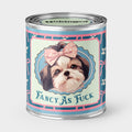 An Unhinged Paintcan candle with a picture of a cute puppy with a bow with the phrase "Fancy as fuck" on a blue and pink background. 