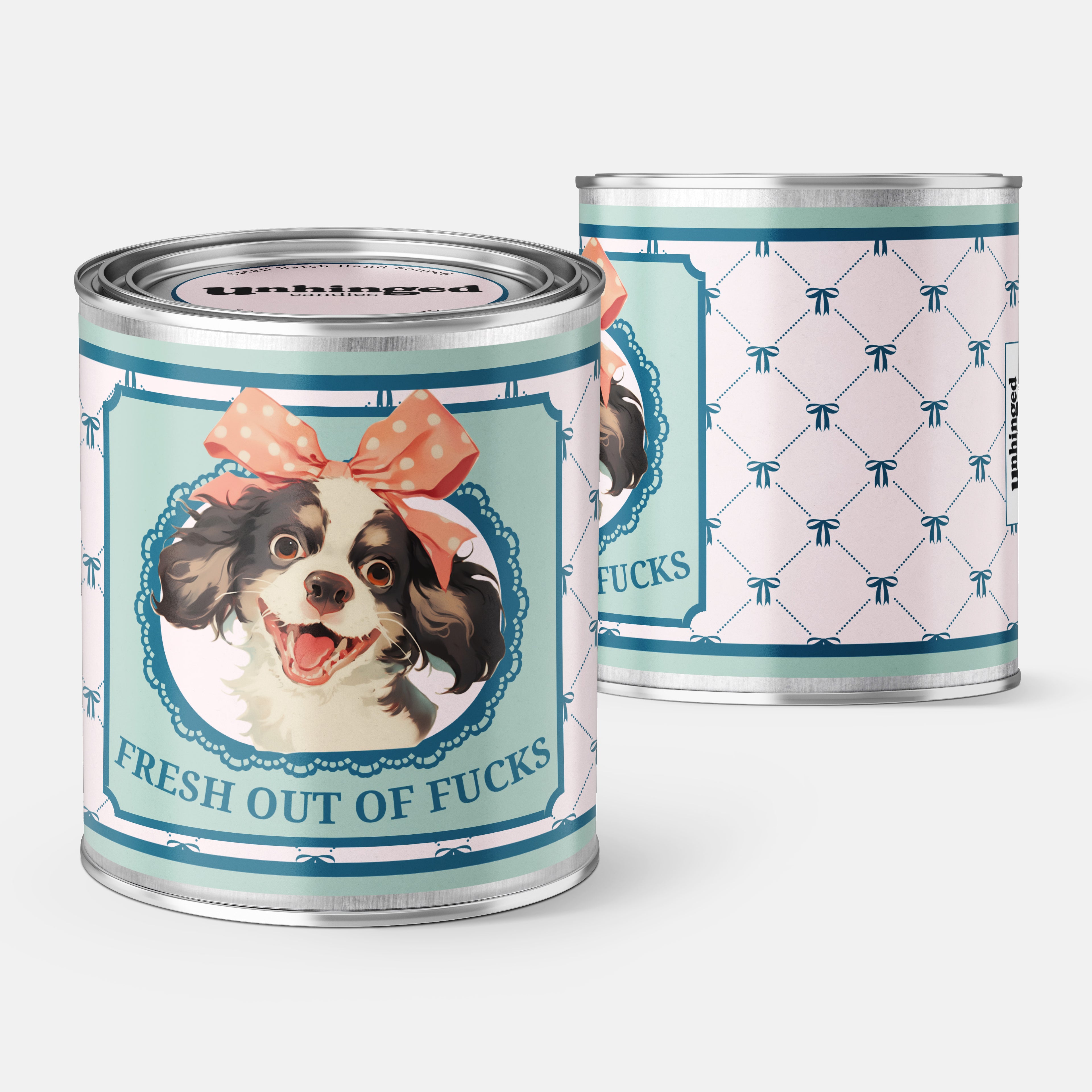 front and back pic of An Unhinged Paintcan candle with a picture of a cute puppy with a bow with the phrase "Fresh out of fucks" 