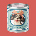 An Unhinged Paintcan candle with a picture of a cute puppy with a bow with the phrase "Fresh out of fucks" 
