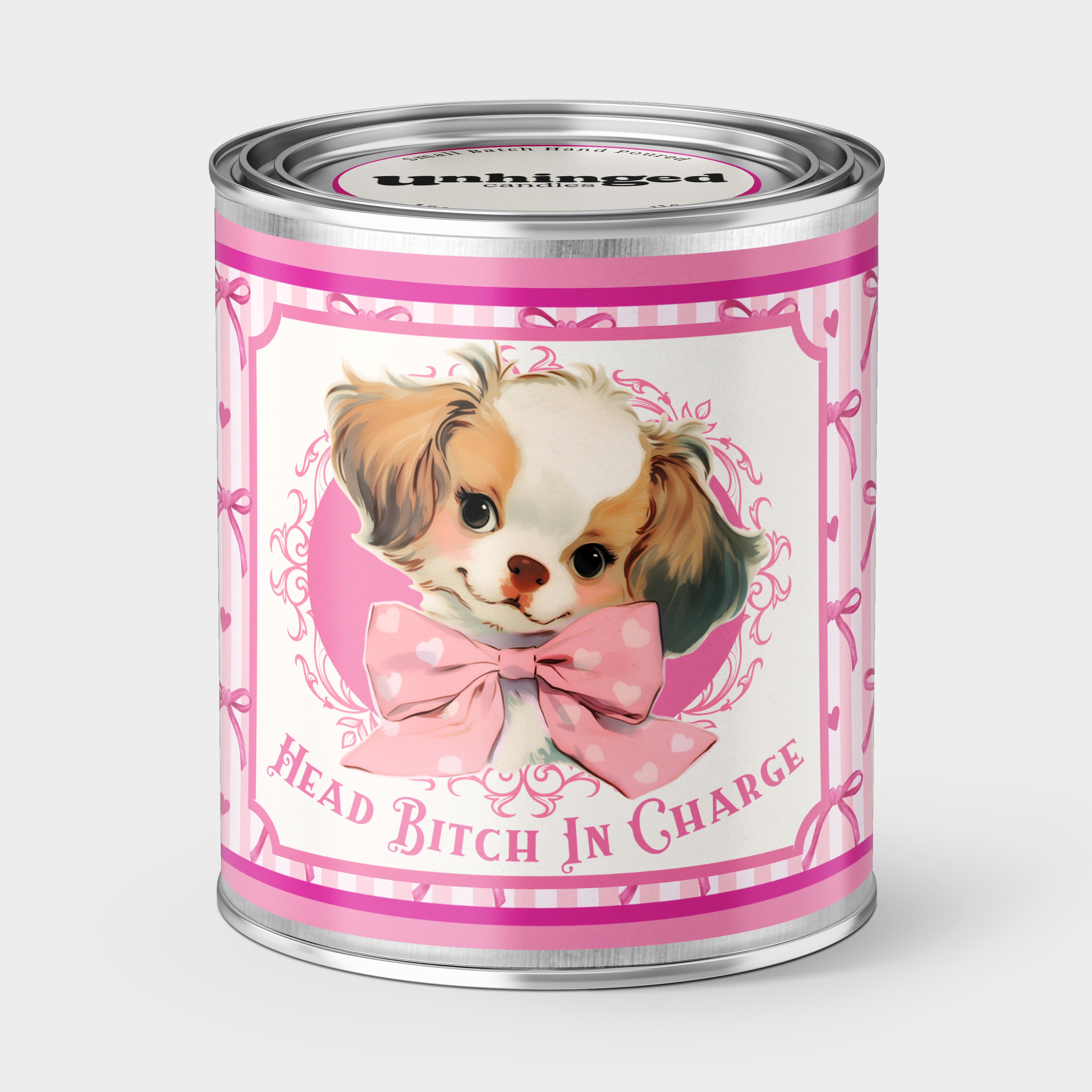 An Unhinged Candle Paintcan vessel with a label stating "Head bitch in charge" with a vintage illustration of a cute puppy with pink and white striped background.