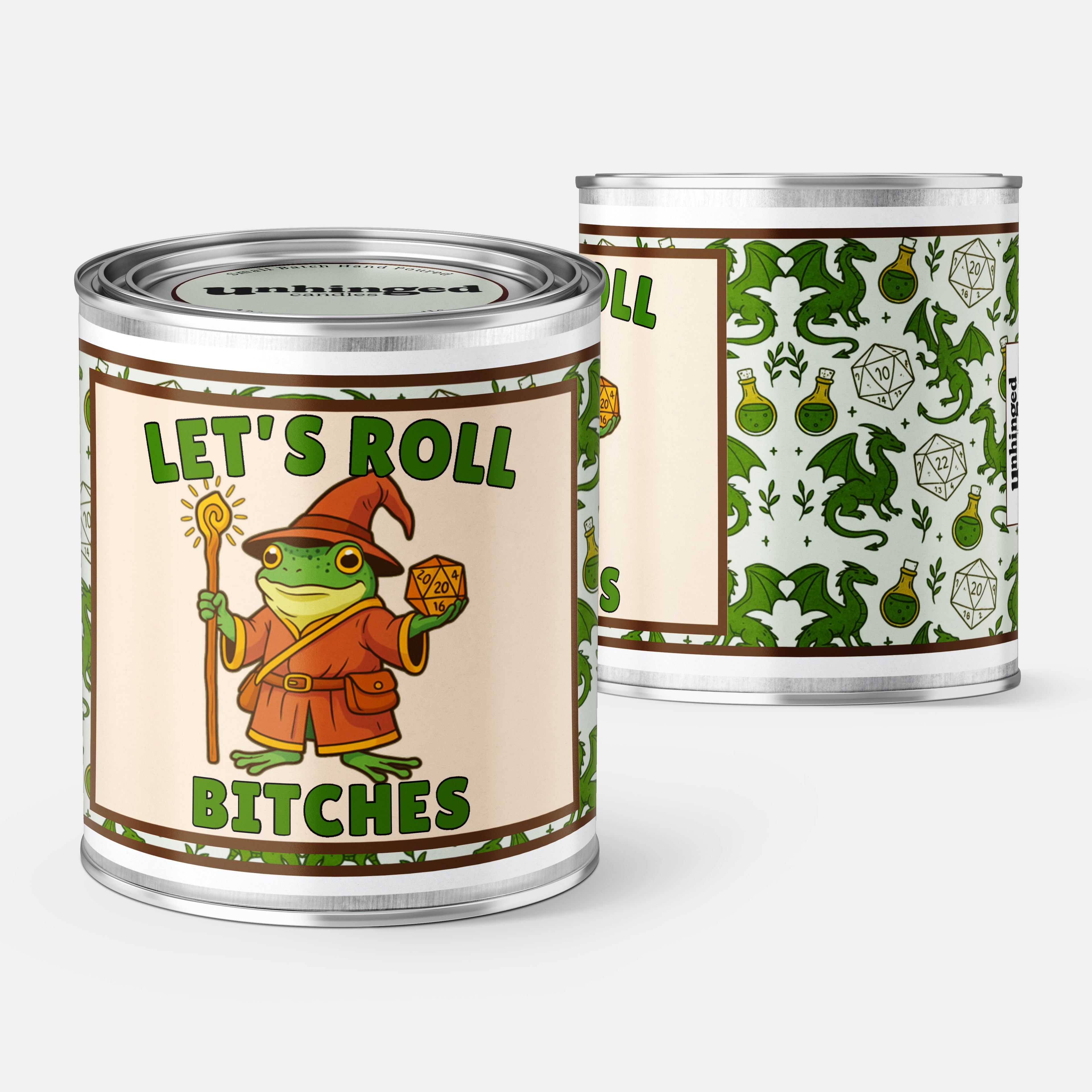 Front and back pic of An Unhinged Paint Can Candle with a Frog Wizard holding a D20 with the phrase "Let's Roll Bitches"