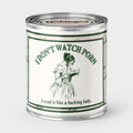 An Unhinged Candle Paintcan Vessel with a label stating "I don't watch porn I read it like a fucking lady" with a line drawing of a woman reading a book. Booktok fanfic smut