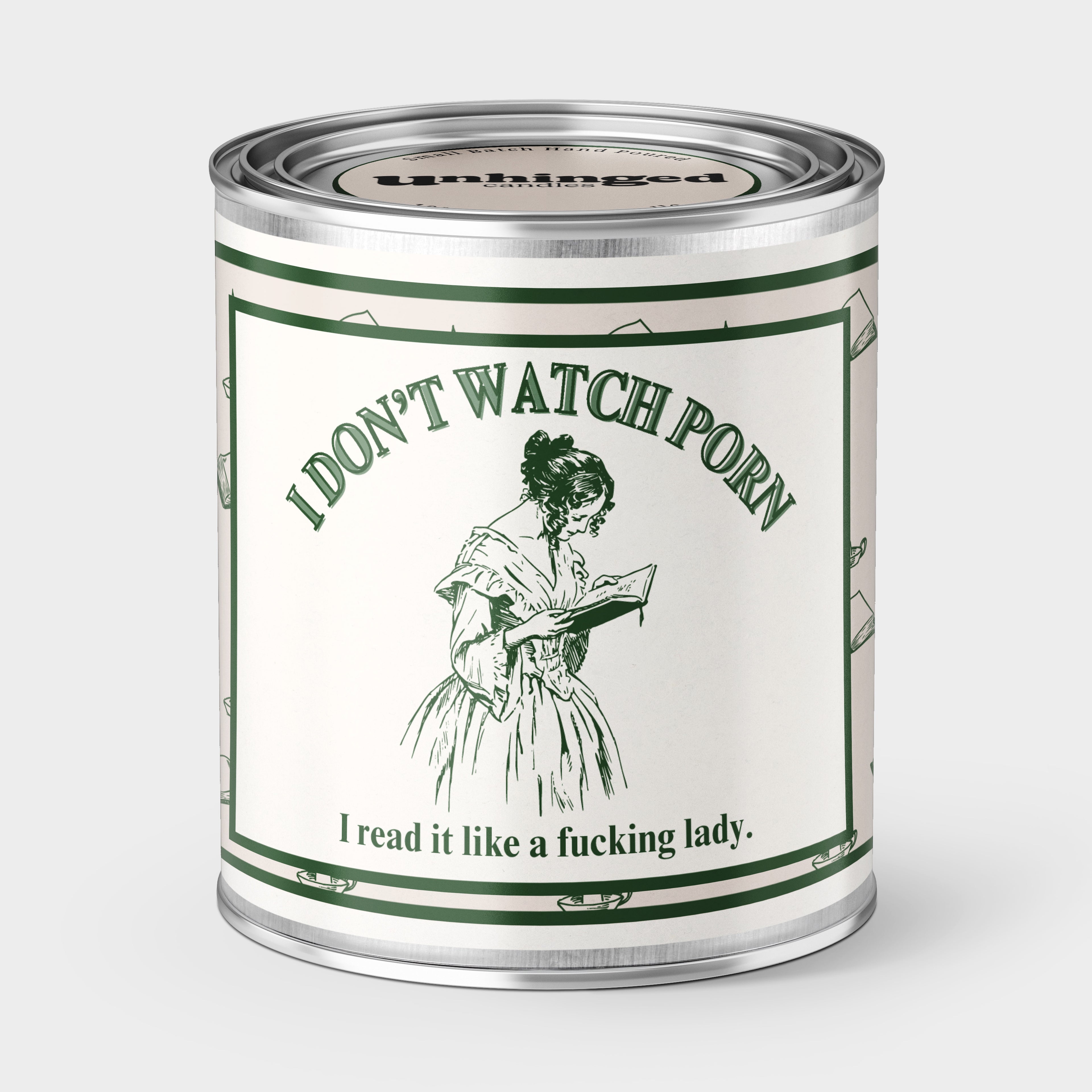 An Unhinged Candle Paintcan Vessel with a label stating "I don't watch porn I read it like a fucking lady" with a line drawing of a woman reading a book. Booktok fanfic smut