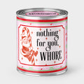 Nothing For You Soy Wax Christmas Candle for Your Slutty Friend
