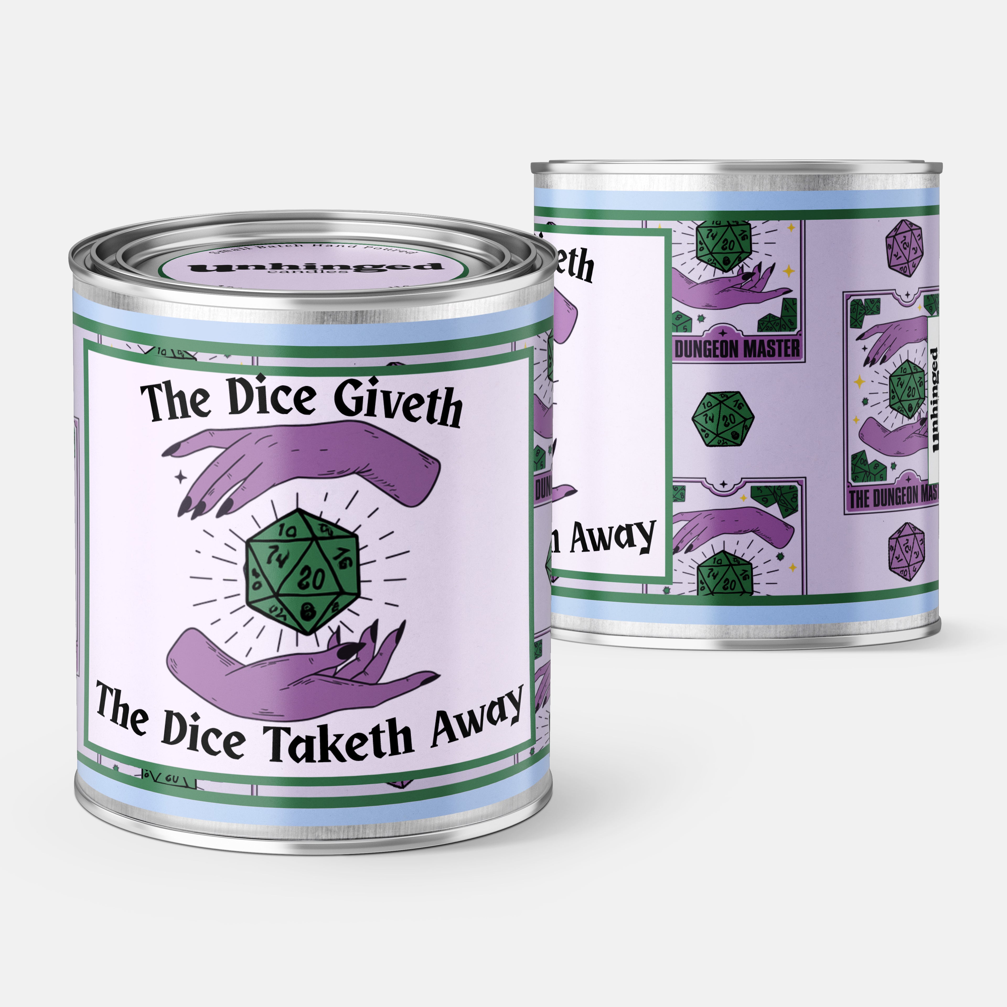 Front and Back Pic of An Unhinged Paintcan candle with phrase 'The Dice Giveth, The Dice Taketh Away' label featuring two hands surrounding a D20 die on a lavender background. D&D Dungons & Dragons RPG 