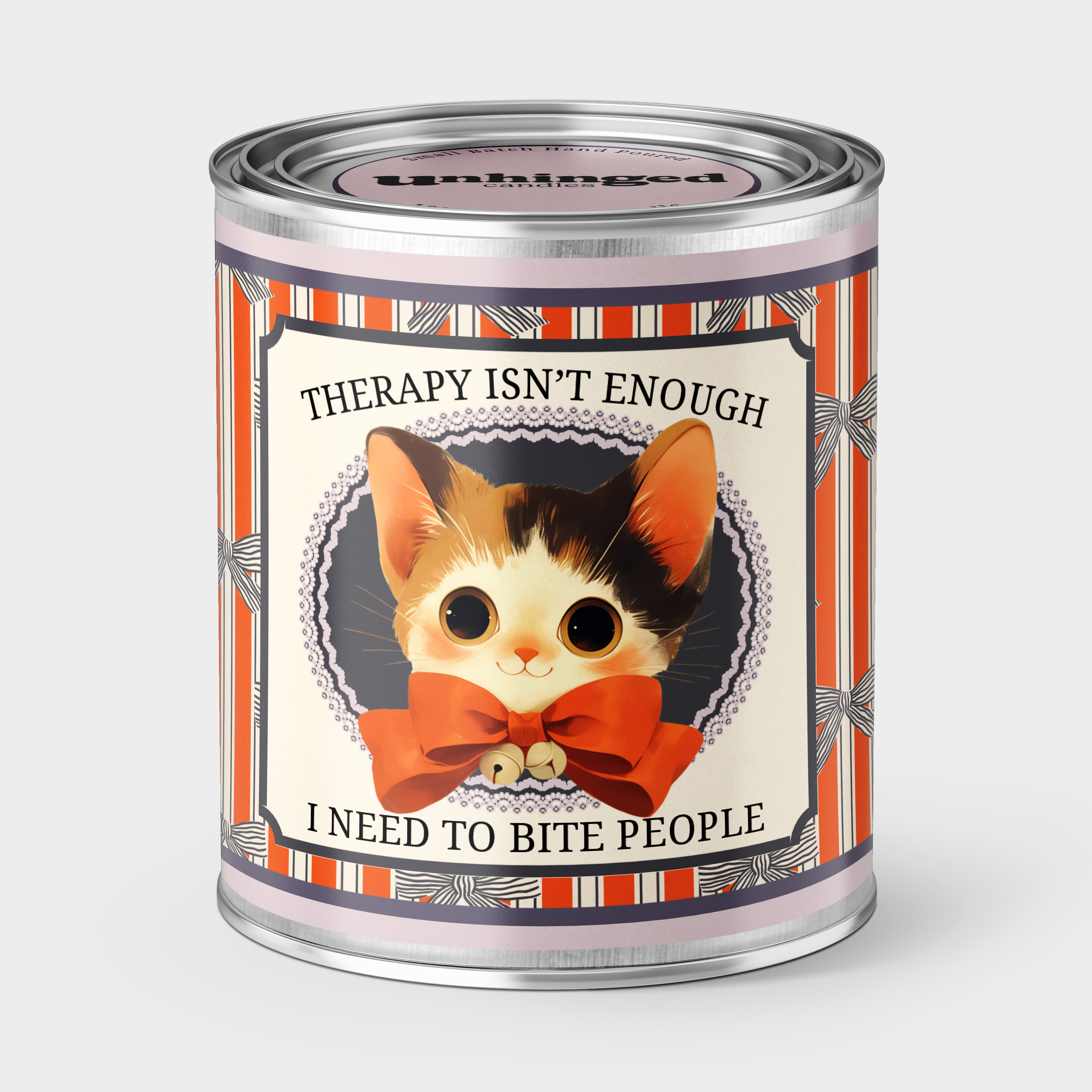 Unhinged Paintcan candle with the phrase Therapy isn't enough I need to Bite People  featuring a cure kitten graphic with a striped background. 