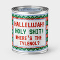 Unhinged Candles Paint Can Candle with an Ugly Christmas Sweater graphic stating Hallelujah Holy Shit Where's the Tylenol a National Lampoons Christmas Vacation quote 